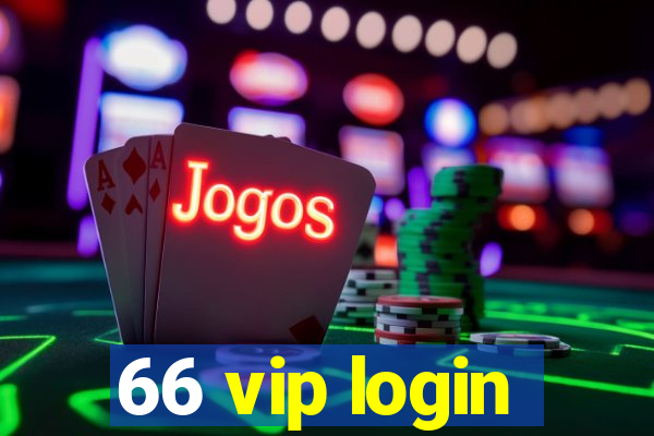 66 vip login